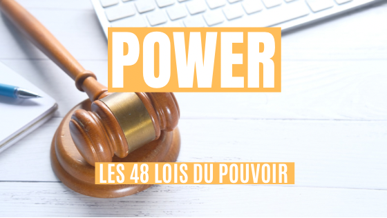 Les 48 lois du pouvoir résumé